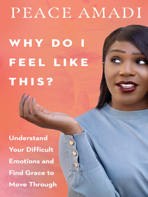 Title details for Why Do I Feel Like This? by Peace Amadi - Available